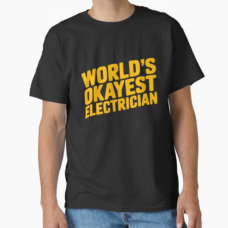 World's Okayest Electrician! Funny Electrician Shirt by PMCreative