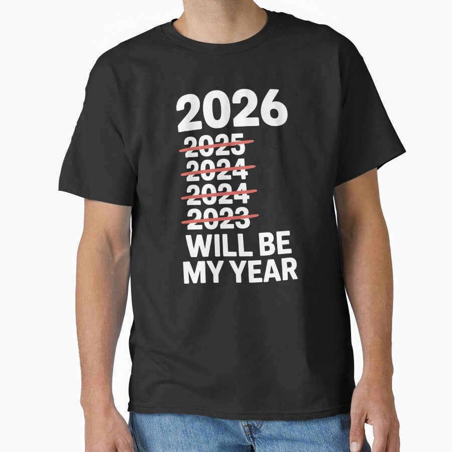 2026 Will Be My Year – Sarcastic Motivation Quote by Redgiant87x