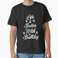 life is better with  a bulldog by HMMOUCH