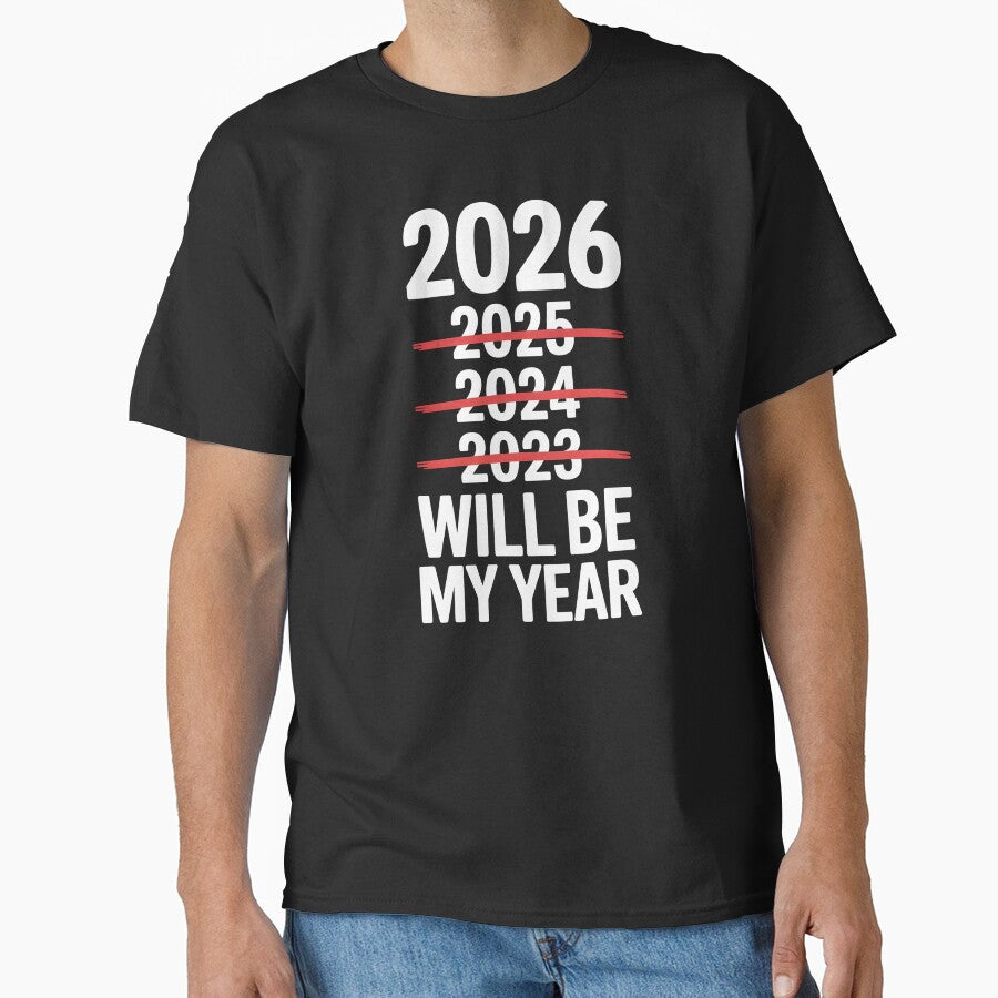 2026 Will Be My Year – Funny Sarcastic New Year Design by Redgiant87x