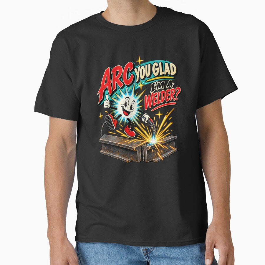 Arc You Glad I'm A Welder Funny Welding Shirt by ABprintstudio