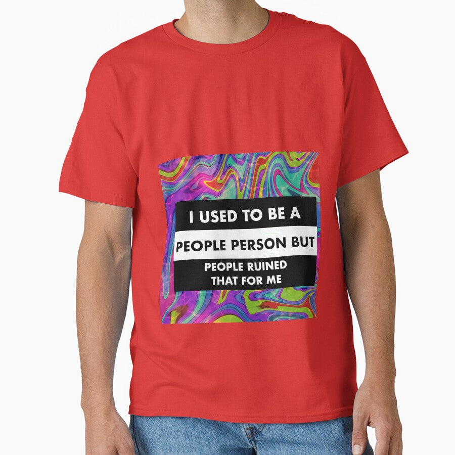 i used to be a people person but people ruined that for me by MonoMerch26