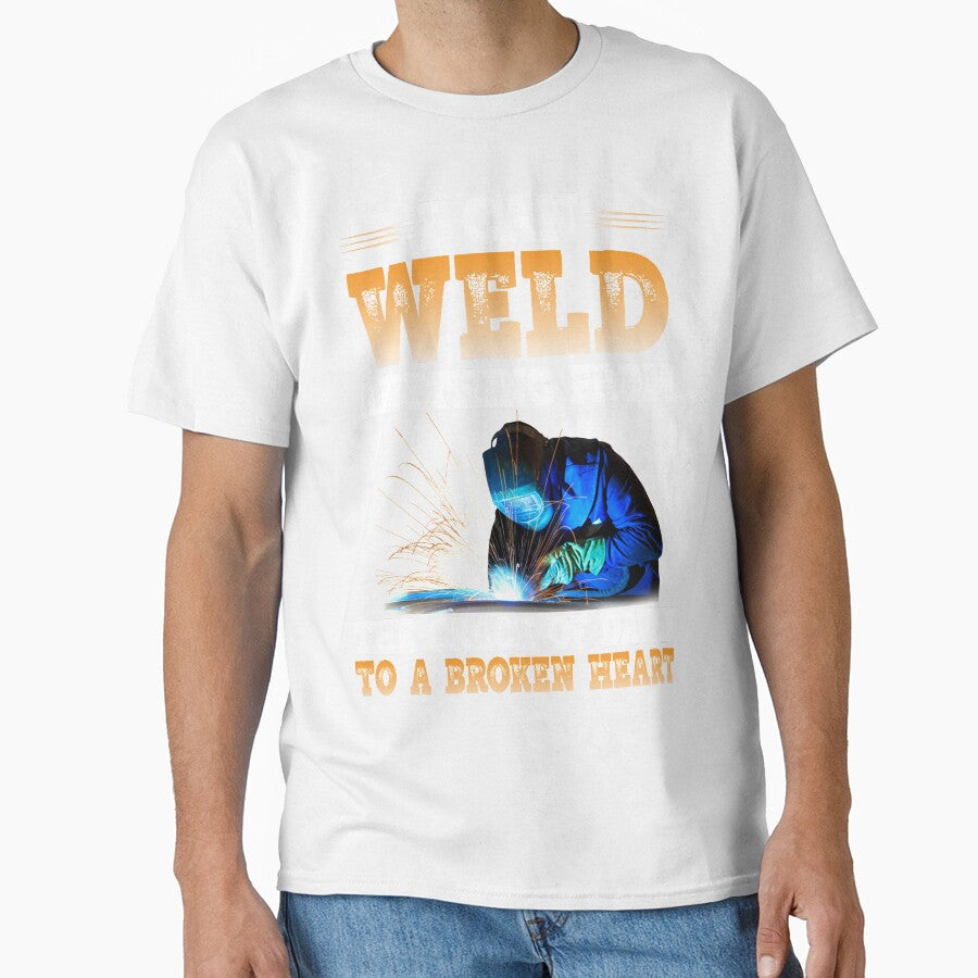 I Can Weld Anything From The Crack Of Dawn To A Broken Heart by Tee Hub