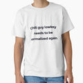 Chill Guy Lowkey Needs To Be Normalized Again – Funny Gen Z Sarcastic Quote by Mlatis1
