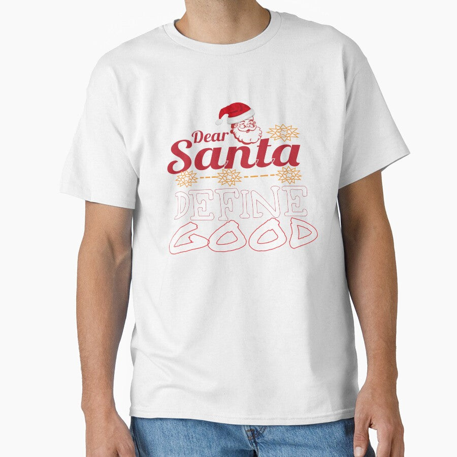 Dear Santa Define Good T Shirt Claus Christmas Funny Sweet Santa Paws X-mas Gifts Kids Boys Girls Men Women Essential T-Shirt by mira031128