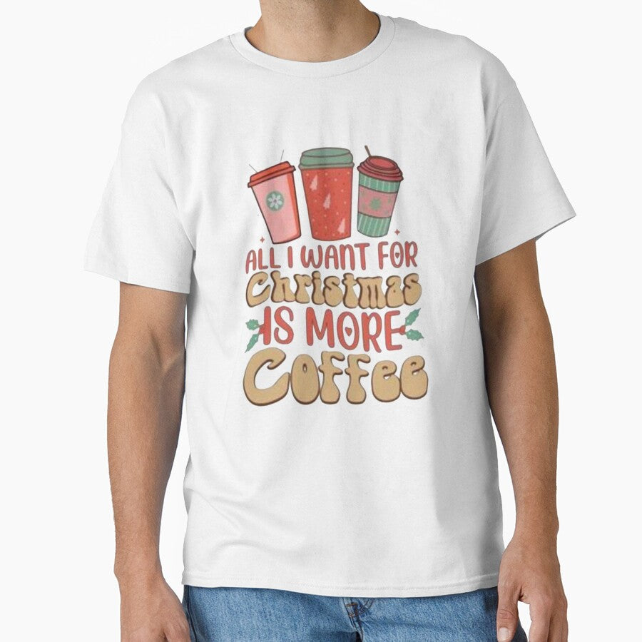 Copy of All I Want For Christmas Is More coffee shirt, christmas sweatshirt, merry christmas, coffee lover gift, christmas gift by Sophistical