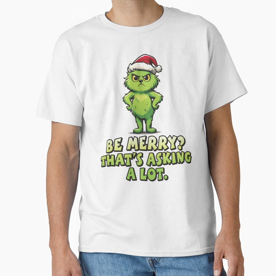 Be Merry? That’s Asking A Lot – Funny Grumpy Christmas Monster Design by Weasel Graphix