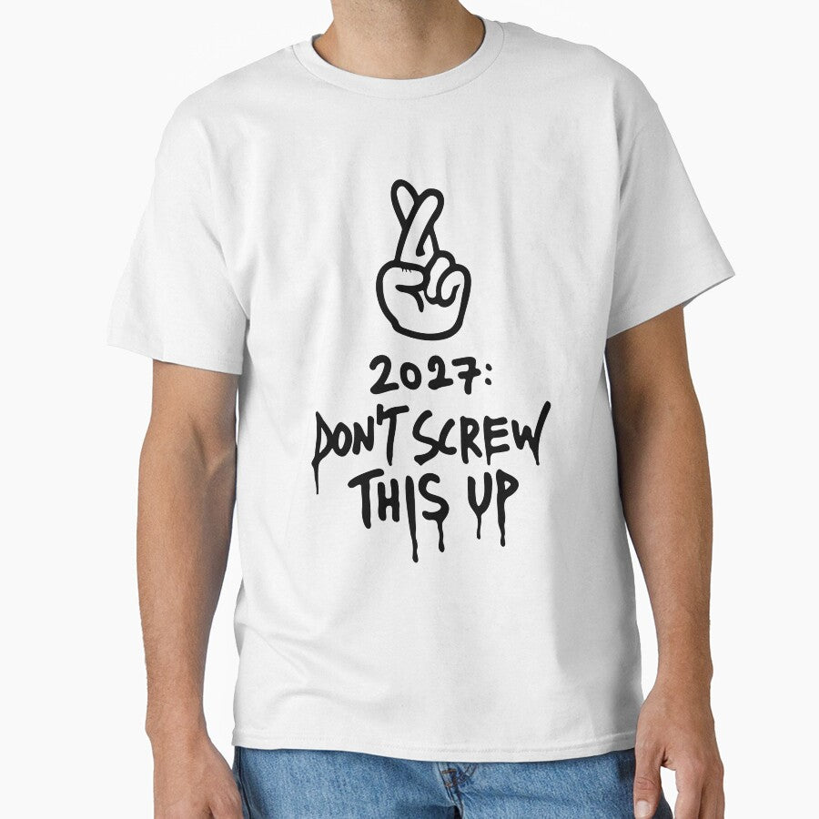 2027: Don't Screw This Up — Funny New Year Fingers Crossed Art by MalisoStickers