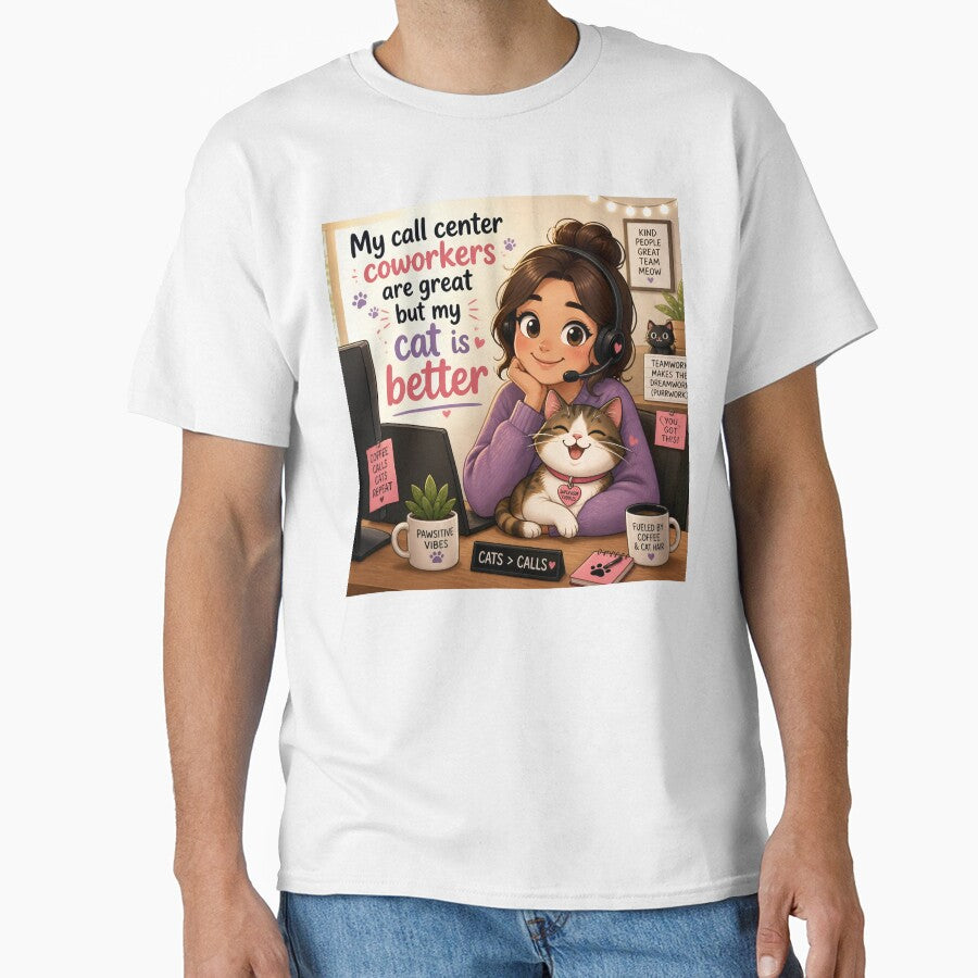 My Call Center Coworkers Are Great But My Cat Is Better — Funny Call Center Cat Mom Gift Shirt by DoggyDayLove