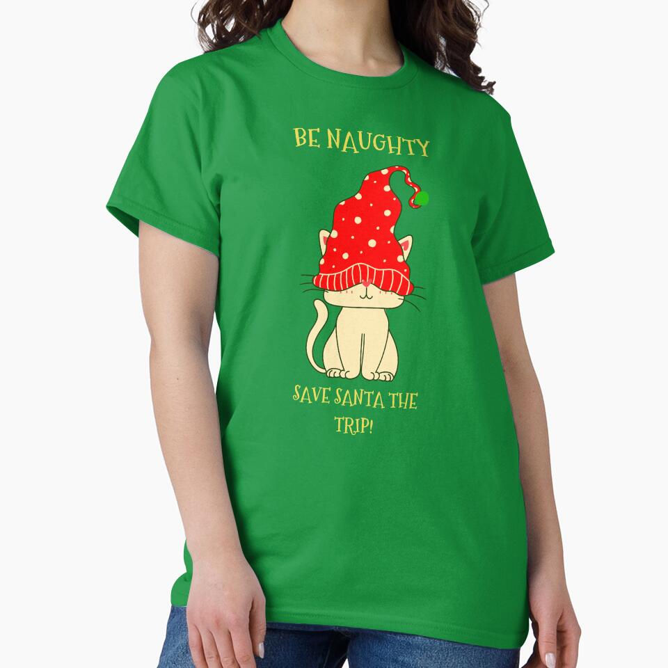 Be naughty save Santa the trip - Funny Cute Cat Christmas Gift by mayamay0