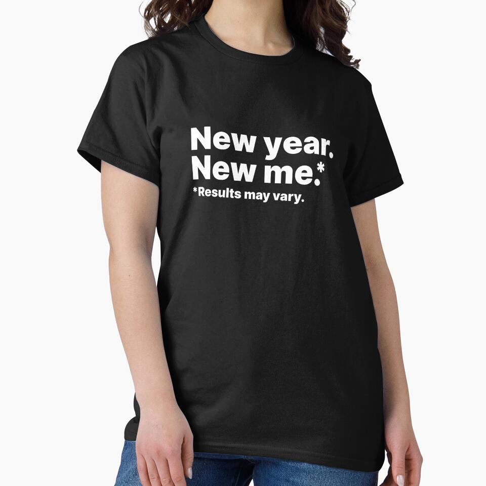 New year, new me. Results may vary | White text by ThingsOnTees