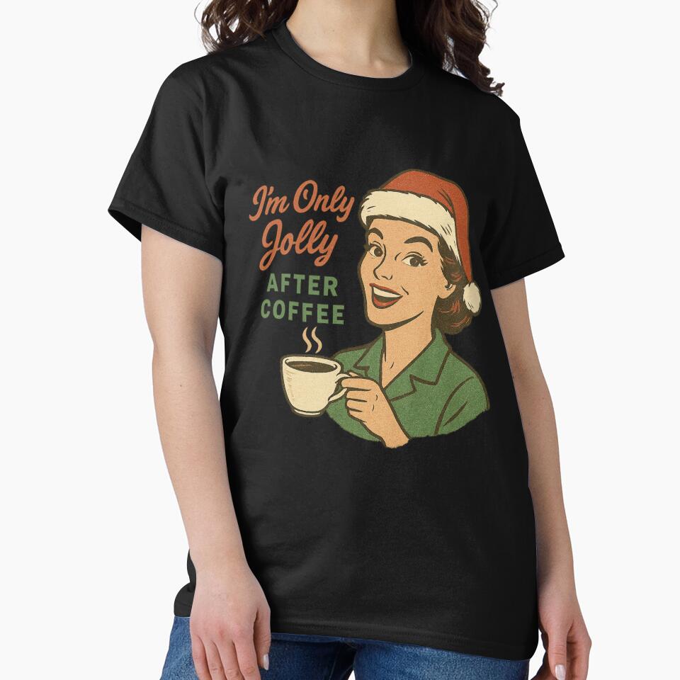 I’m Only Jolly After Coffee --Funny Retro Christmas Coffee Lover Design by Zippitydodads
