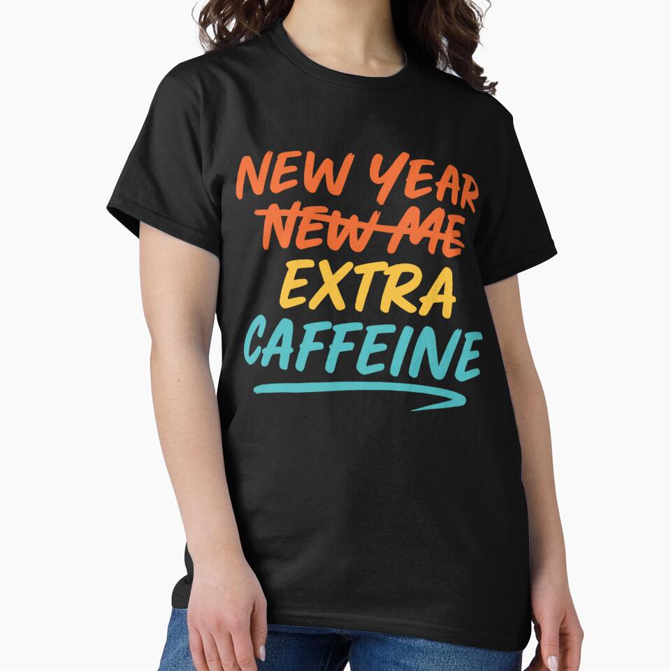 New Year New Me Extra Caffeine Funny Coffee Quote by haitrieuic96