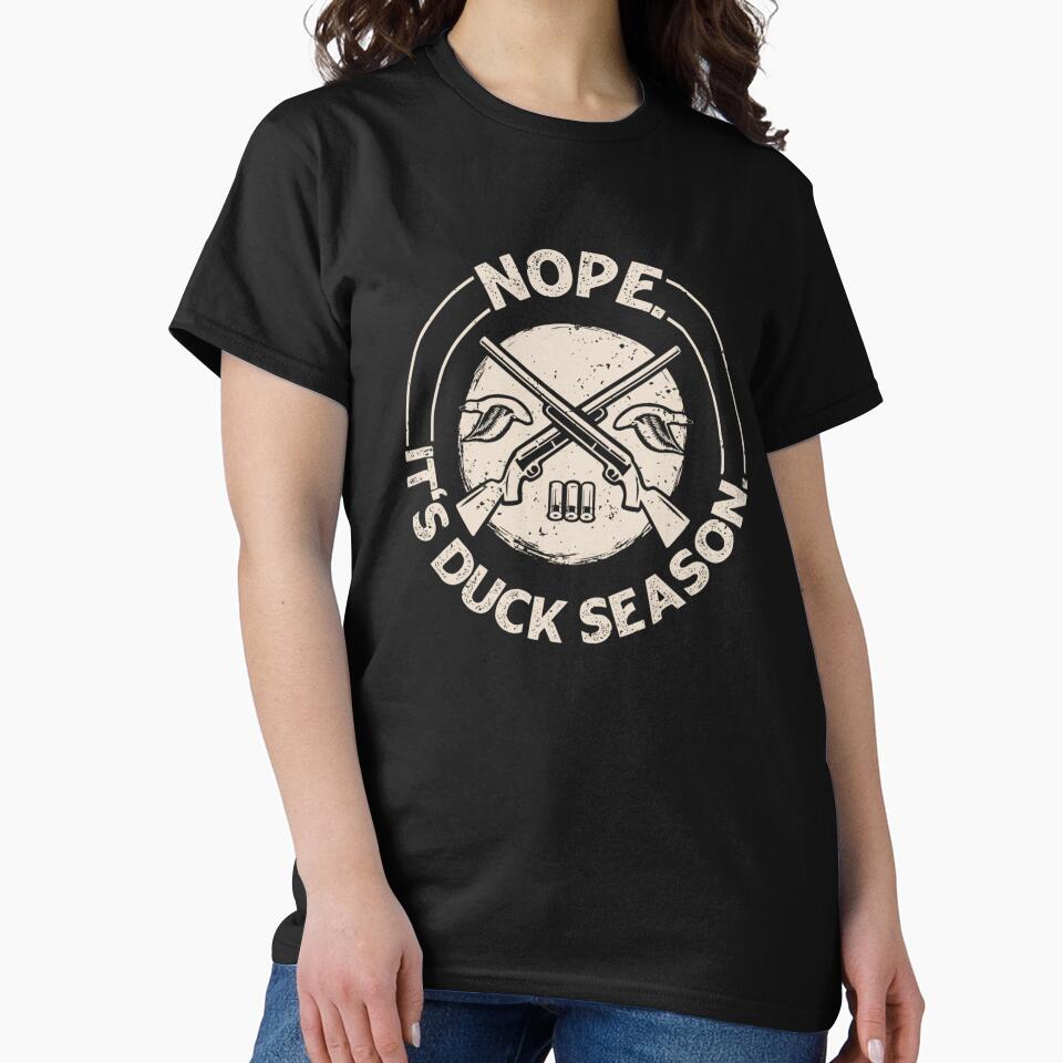 Nope. It's Duck Season. Design for a Duck Hunter by taaddison50