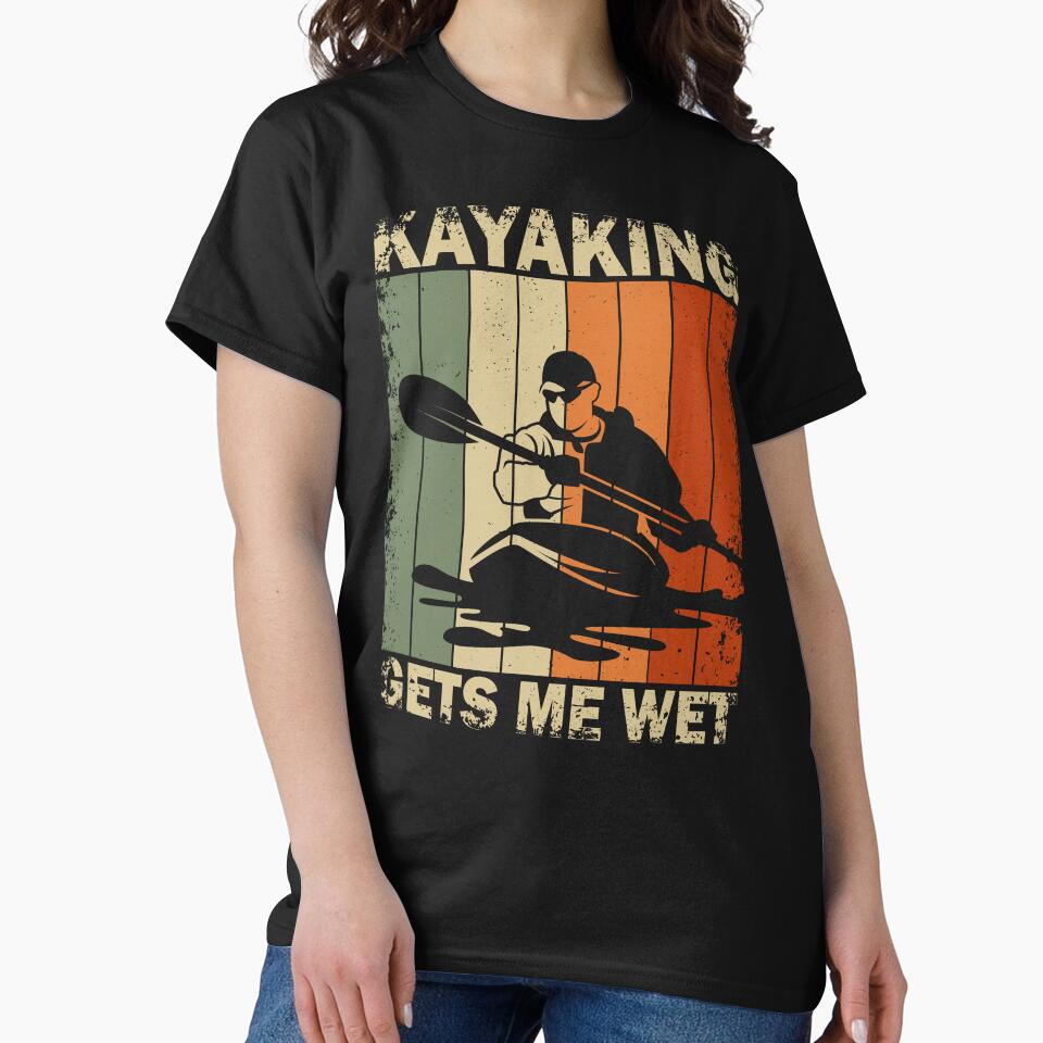 Kayaking Gets Me Wet Funny Kayak | Adventure Kayaking by JFFStore