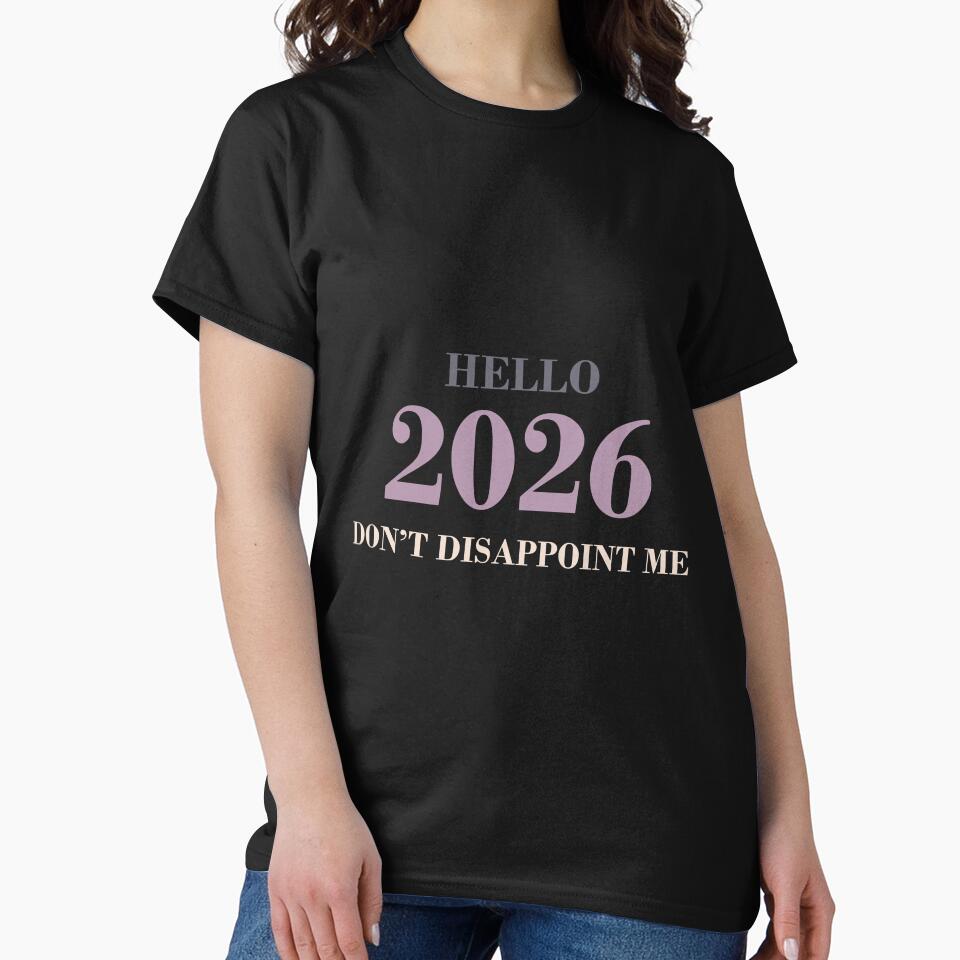 Hello 2026 Don’t Disappoint Me – Funny New Year Quote Design by PixelPlush