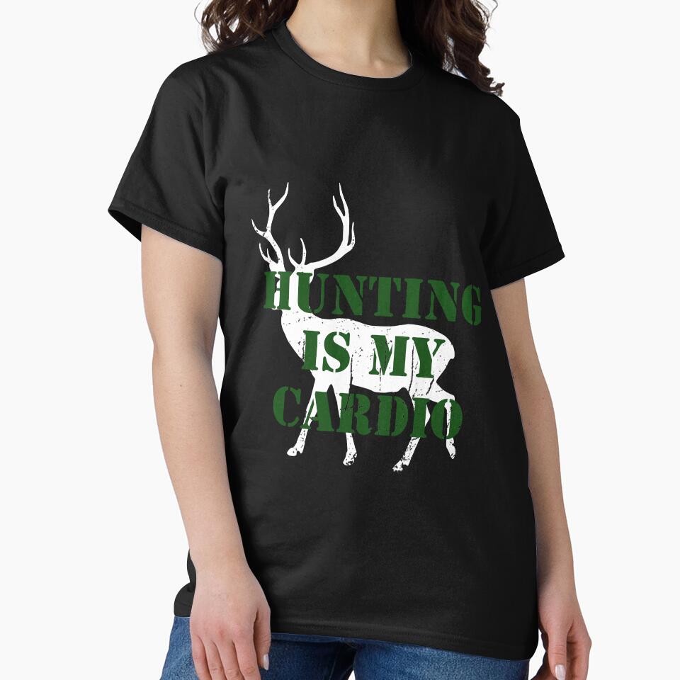 Kopie von Hunting is my cardio by RPHDesigns