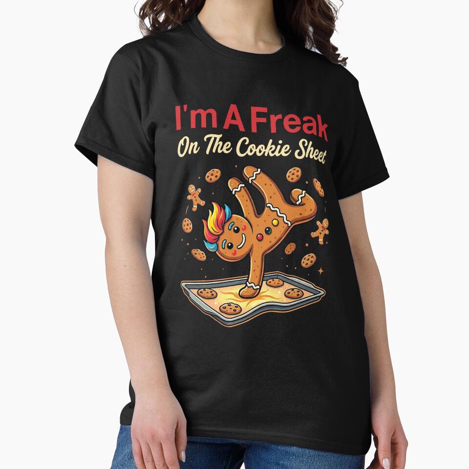 I'm A Freak On The Cookie Sheet Funny Gingerbread Man Dancing Christmas Holiday Baking Humor Xmas Baker Gift by WhitneyRussel