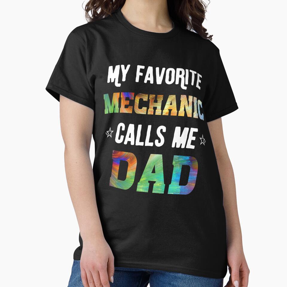 Favorite Mechanic Calls Me Dad Shirt Fathers Day Daughter Gift by StreetArtPro