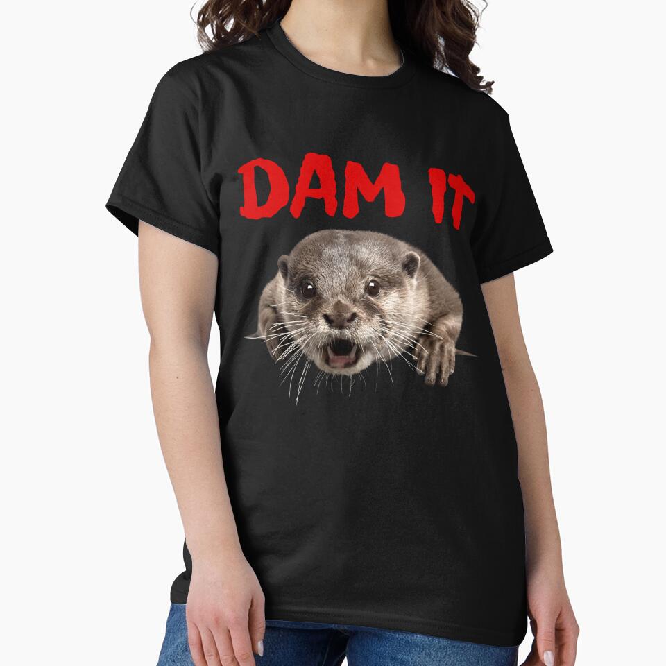 Dam it Otter by Endeavour-Tees