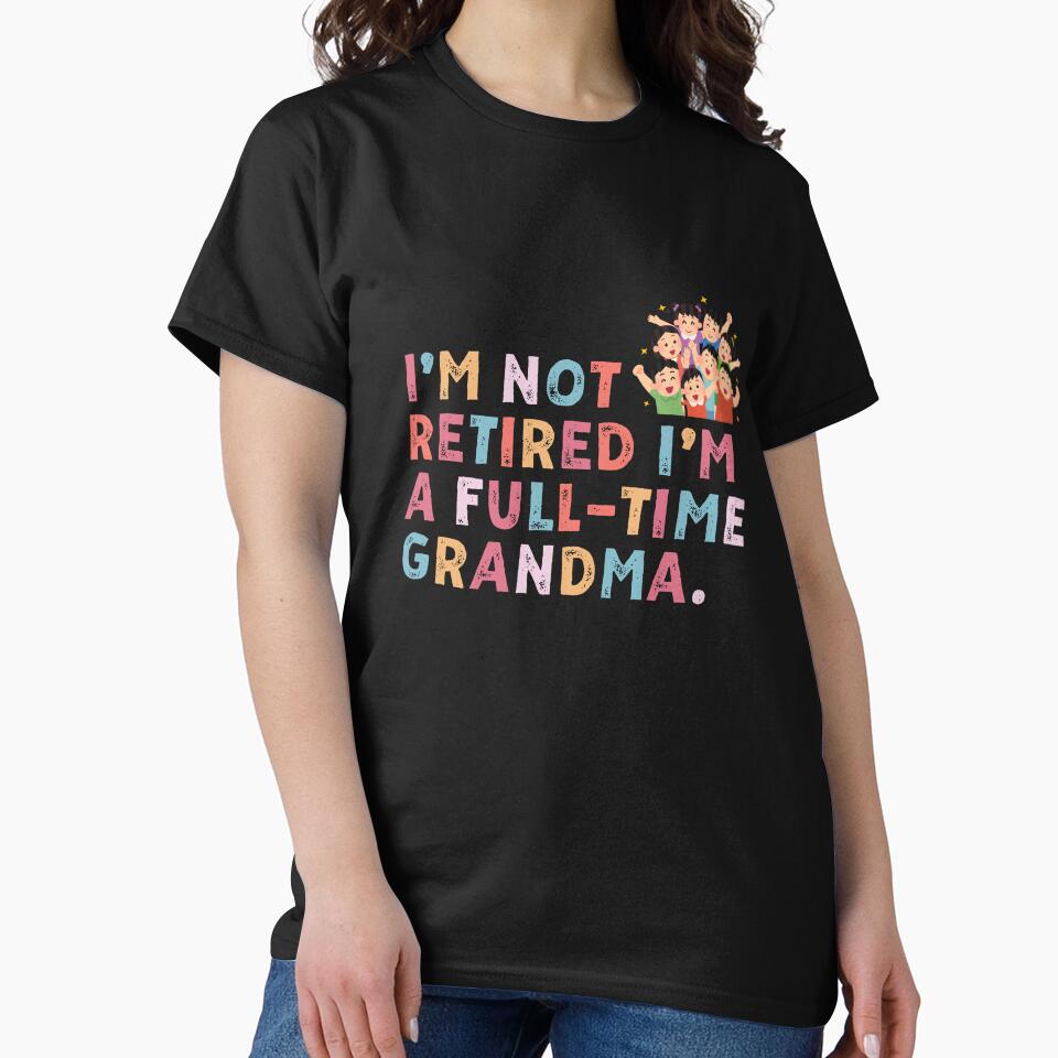 Full-Time Grandma – Funny Colorful Family Quote by WHDProduction45
