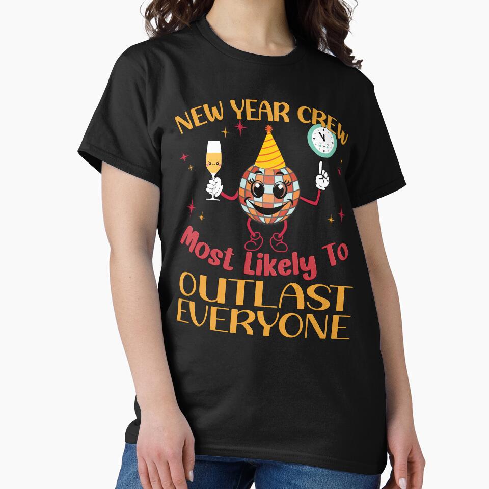 New Year Crew: Most Likely to Outlast Everyone by VibeHiveThreads