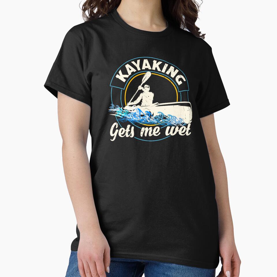 Kayaking, gets me wet - Kayaker - Cool Kayaking by JBmarket4u