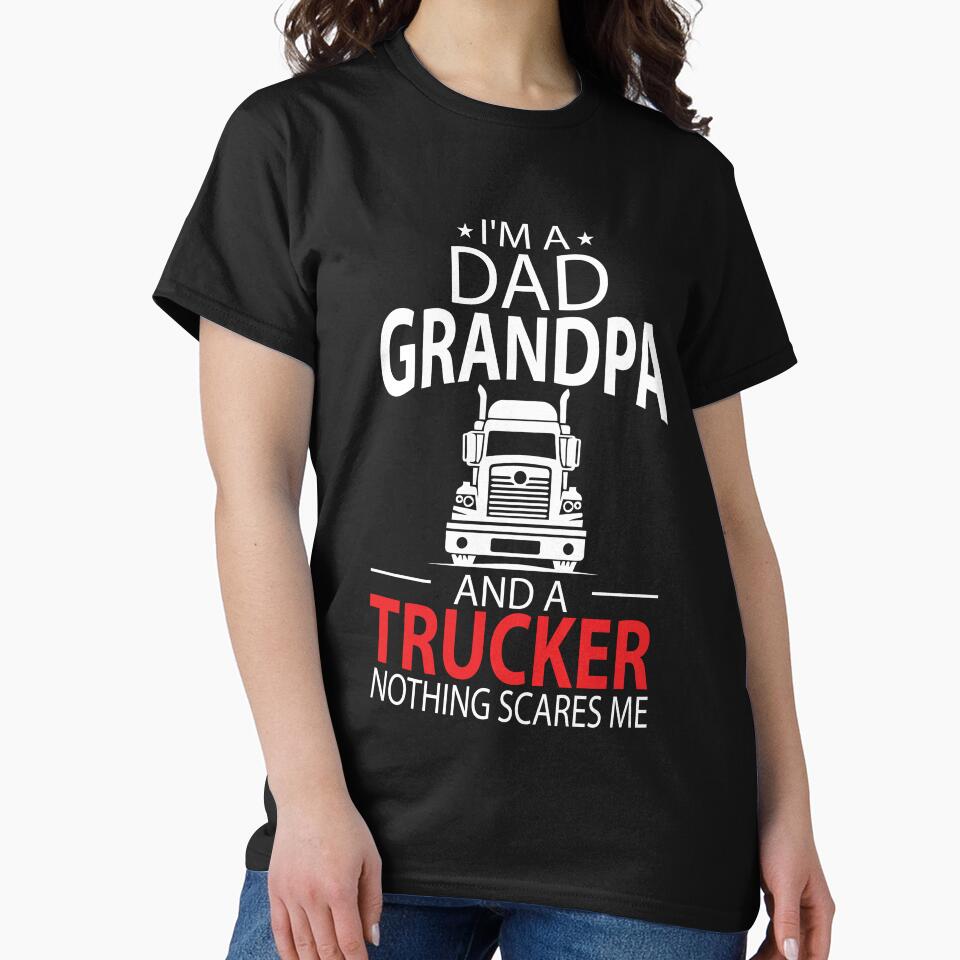 I'm A Dad Grandpa And A Trucker Funny Truck Driver Grandpa by andrewshih