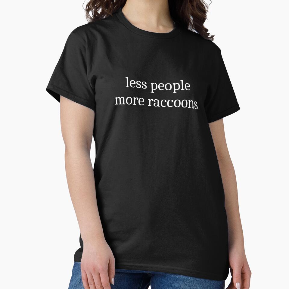 Less People More Raccoons by Sleepy Cat Design