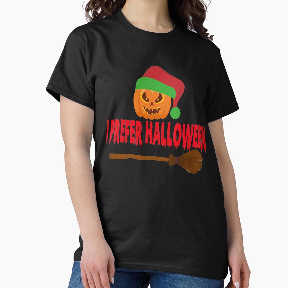 Copy of I Prefer Halloween Shirt, Christmas Halloween Shirt, Holiday Gift, Ugly Men Women T-Shirt by Morgen Design Studio