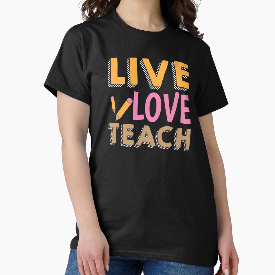 Teacher Teacher's Day Live Love Teacher's Gift by haselshirt