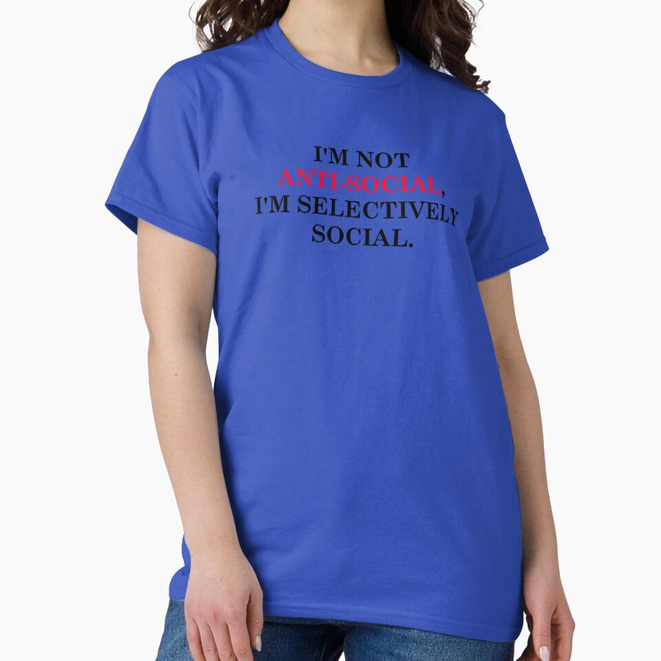 I'm not anti-social, I'm selectively Social (antisocial social club type of merch) by LYisBAE