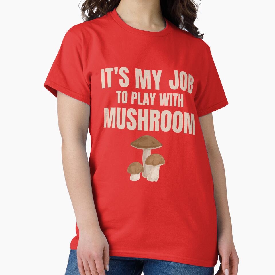 Mushroom Enthusiast - It's My Job to Play with Mushrooms gift mycologist by skulltshirt