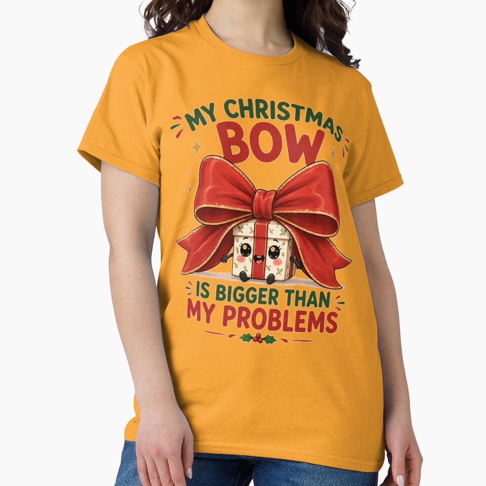 My Christmas Bow Is Bigger Than My Problems | Funny Christmas by MotylekAnia