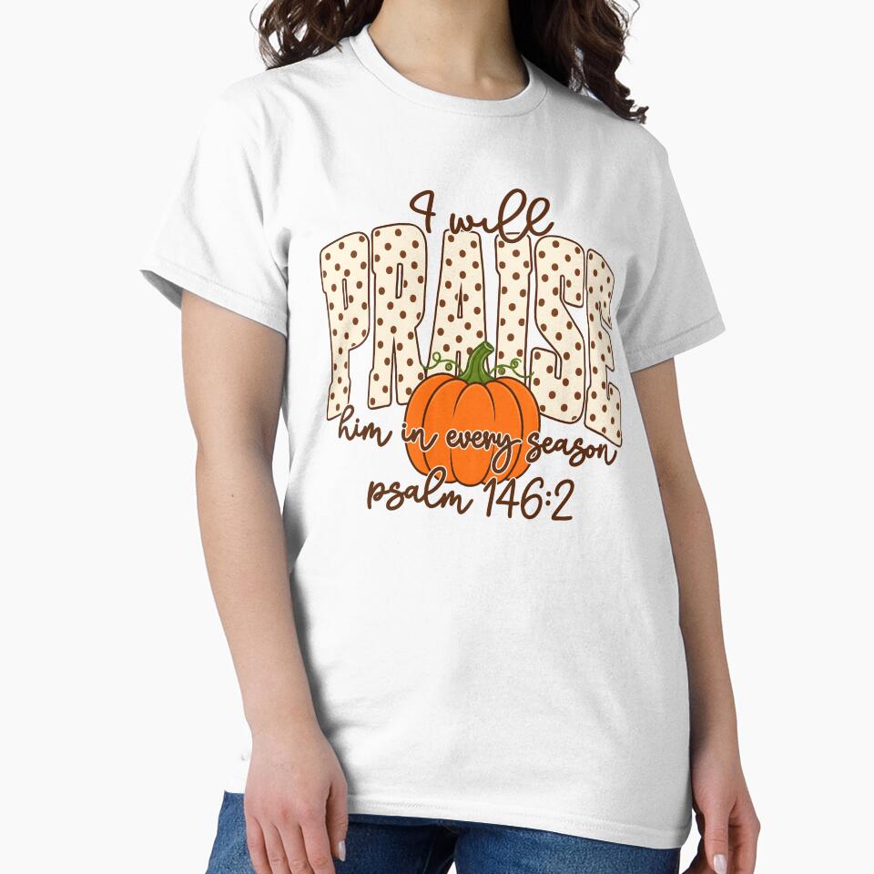 I Will Praise Him In Every Season by Rucrative5698