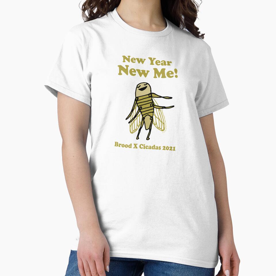 New Year New Me! — Brood X Cicada Series 3/17 by GeezLouiseTees