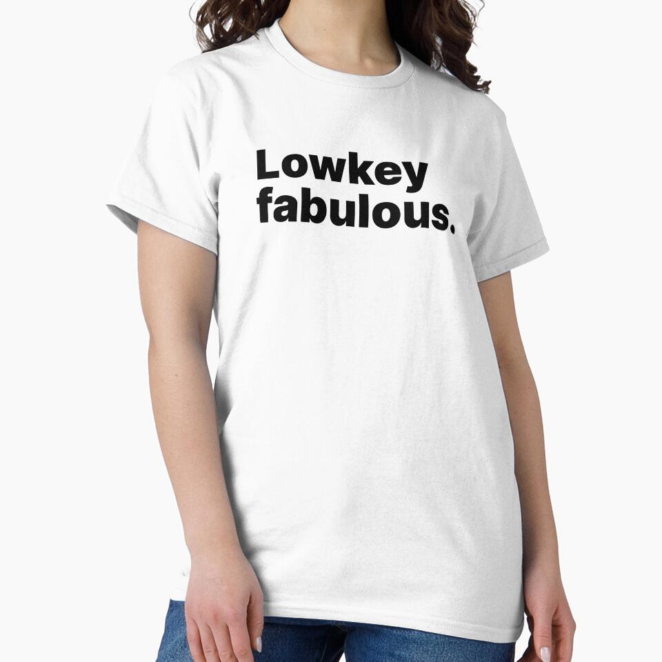 Lowkey fabulous | Black text by ThingsOnTees
