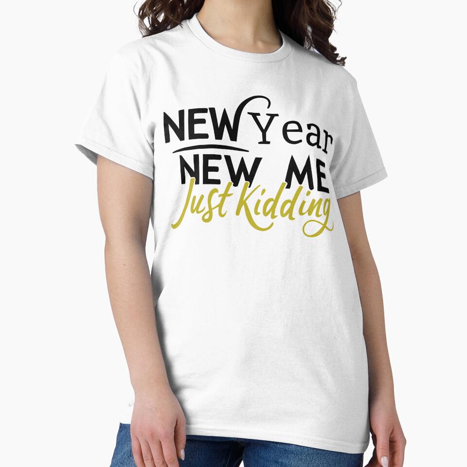 New Year, New Me, Just Kidding - Funny New Year Celebration (Dark Text) 2 by Spiprinto