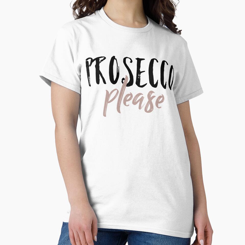 Prosecco Please by shirtoftheday