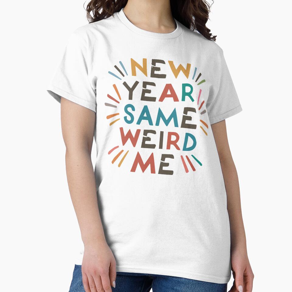 New Year, Same Weird Me - Funny New Year 2024 (Dark Text) 3 by Spiprinto