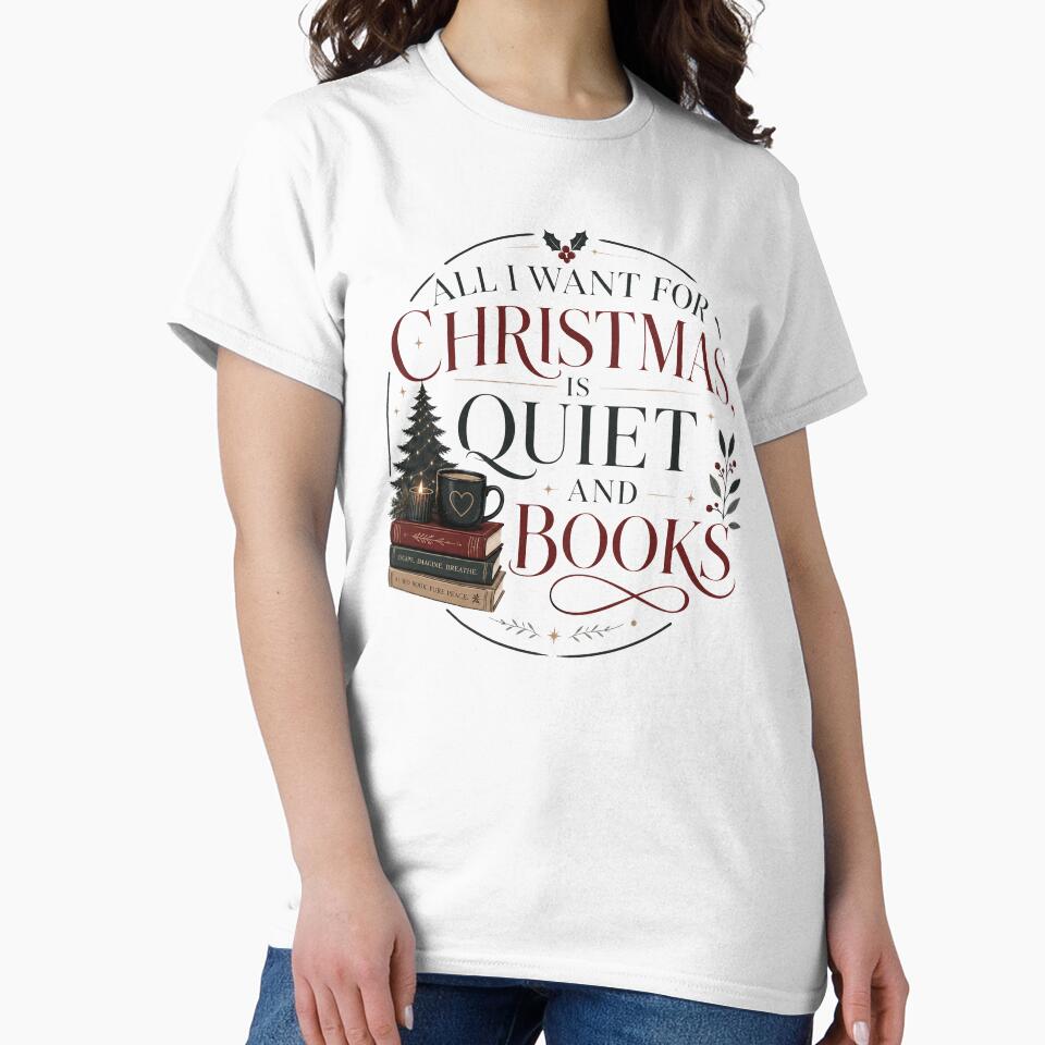 All I Want for Christmas Is Quiet and Books – Cozy Reader Design by TheStephanieRome
