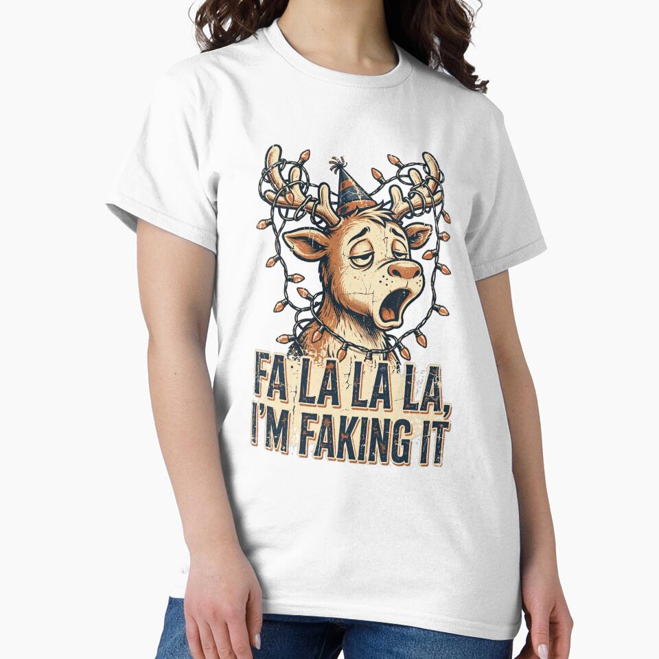 Fa La La La I'm Faking It Christmas T-Shirt by Worn and Witty