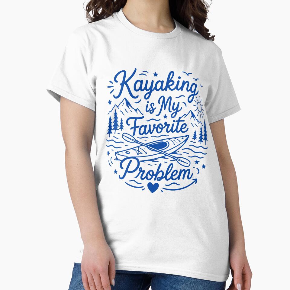 Kayaking is my favorite problem by gunaone-design