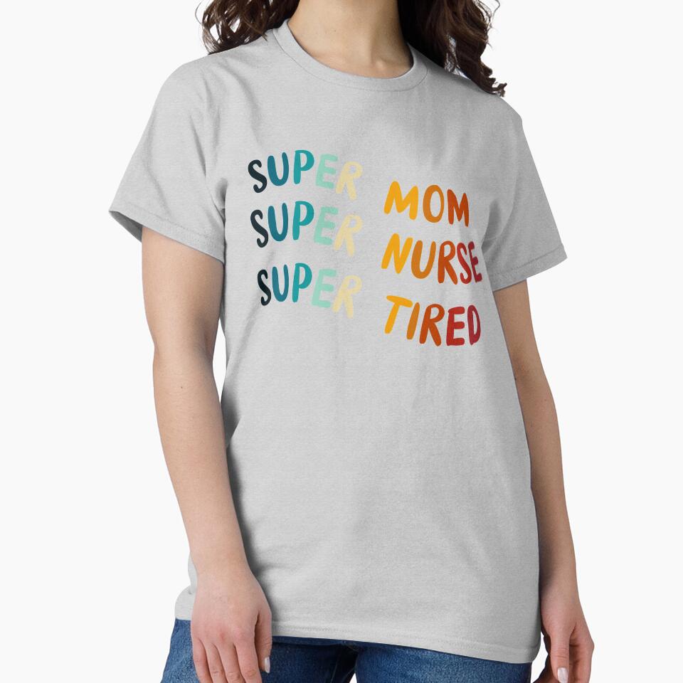 Super Mom Super Nurse Super Tired by KeekStudio