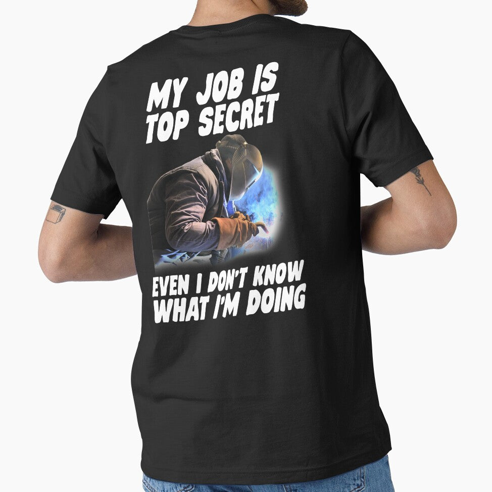 My Job Is Top Secret / Welder by Tee Hub