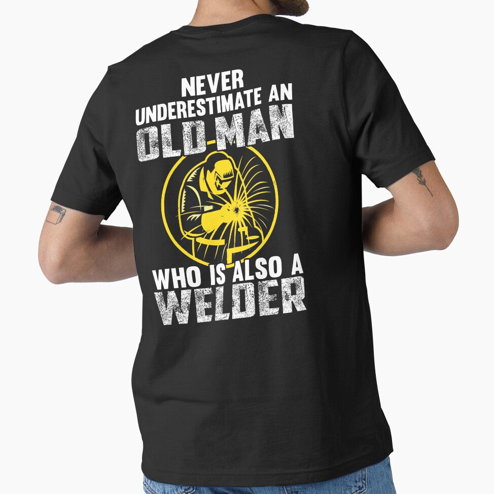 Never Underestimate An Old Man Who Is Also A Welder by Tee Hub