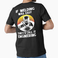 if welding was easy they'd call engineering by Tee Hub