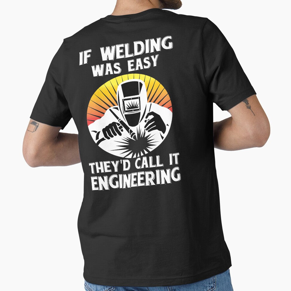 if welding was easy they'd call engineering by Tee Hub