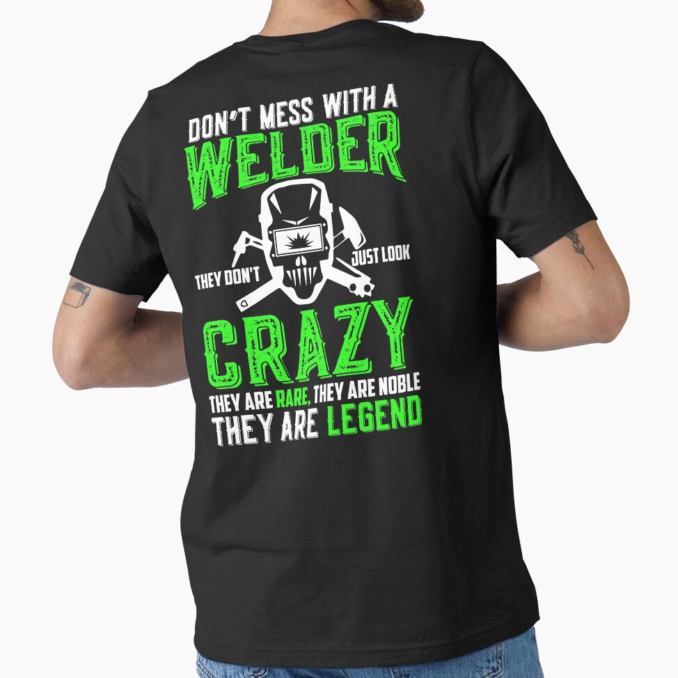 Don't Mess With A Welder They Don't Just look Crazy... by Tee Hub