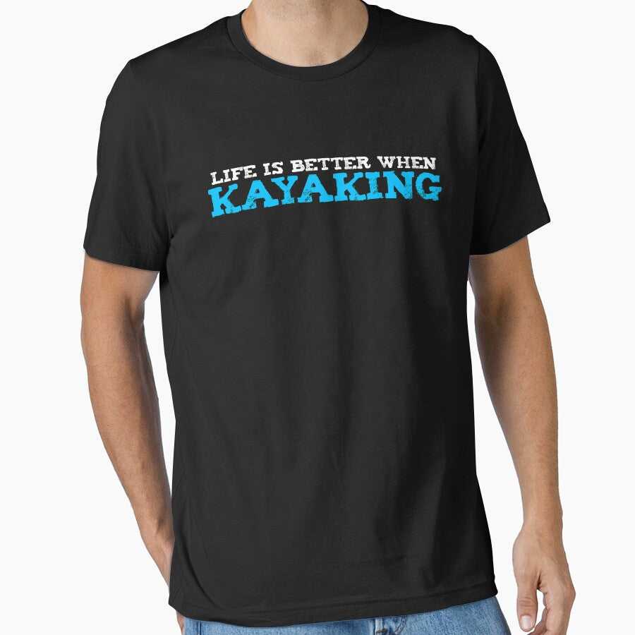 Life Is Better When Kayaking T-shirt by 3familyllc